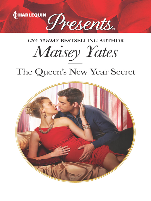 Title details for The Queen's New Year Secret by Maisey Yates - Available
